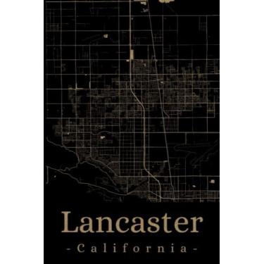 Imagem de Lancaster California: Your city, your region, your home! | Composition Notebook 6x9 blank 120 pages