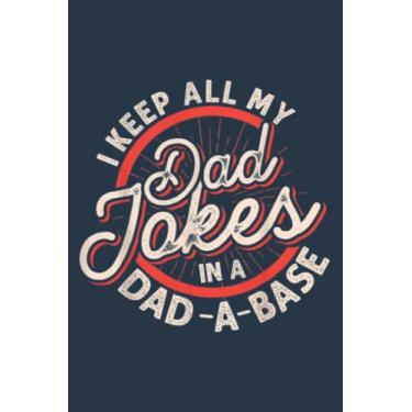 Imagem de Dad Jokes Programmer i keep all my dad jokes in A Database: Study Notebook, 6 x 9 inches, 120 pages