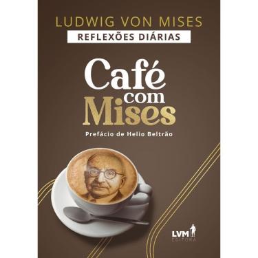 Imagem de Café Com Mises - Reflexões Diárias
