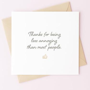 Imagem de MissDaisy - Cartão de agradecimento engraçado "Thanks for Being Less Annoying Than Most People" - Cartão de humor sarcástico | Cartolina premium de 300 g/m² quadrado de 14 x 14 cm | Com envelope |