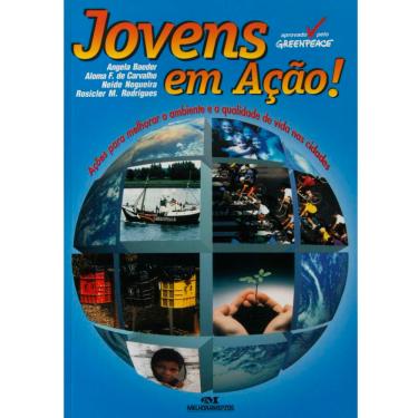Imagem de Livro - Jovens em Ação: Ações Para Melhorar o Ambiente e a Qualidade de Vida nas Cidades - Angela Baeder