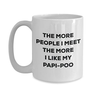 Imagem de Caneca The more people I meet the more I like my Papi-poo - Caneca de café divertida - para amantes de cães