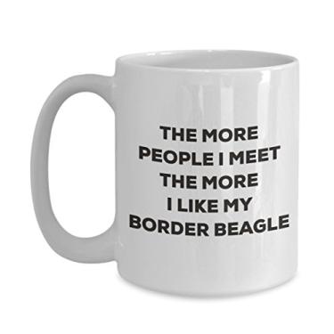 Imagem de Caneca de beagle The more people I meet the more I like my Border - Caneca de café divertida - para amantes de cães