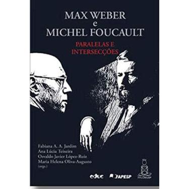 Imagem de Max Weber E Michel Foucault: Paralelas E Interseccoes - Educ - Editora