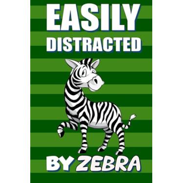 Imagem de D:Imad Kdpzebraeasily distracted by zebra.pdf: lined NoteBook / Journal For Kids, men and kids cute Zebra Gift notebook Zebra, 120 blank Pages, 6x9 Inches Matte Finish