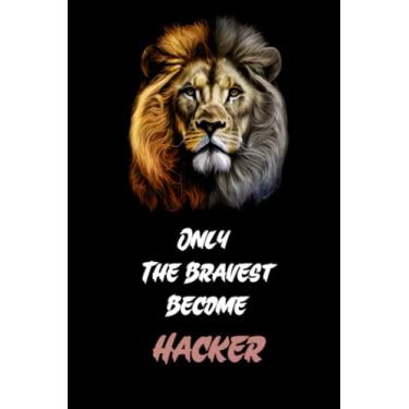 Imagem de Only The Bravest Become Hacker: funny notebook for Hackers, cute journal for writing journaling & note taking at home office work school ... christmas gag gift for women men teen friend
