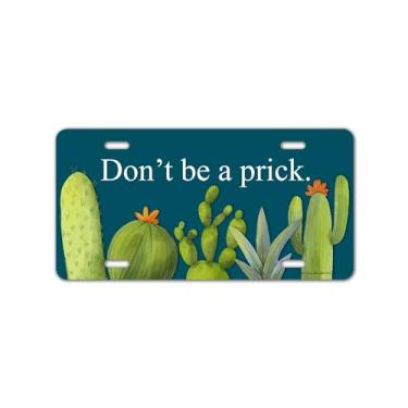 Imagem de Honey Dew Gifts, Don't Be a Prick, 30,5 cm por 15,2 cm, placas decorativas engraçadas para carro, placas de vaidade com etiqueta novidade de cacto, acessórios de carro ocidentais para mulheres,