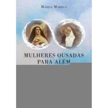 Imagem de Mulheres Ousadas Para Além De Seu Tempo - Santa Teresa d Ávila e Madre Teresa De Jesus
