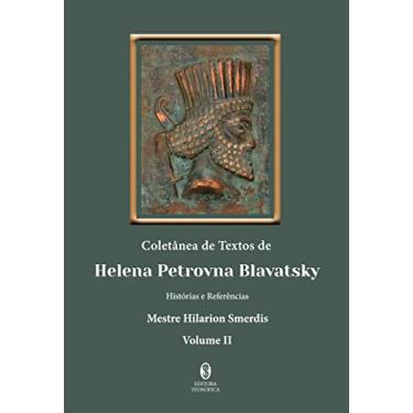 Imagem de Histórias e Referências - Mestre Hilarion Smerdis | Coletânea de Textos de Helena Petrovna Blavatsky - Vol. 2