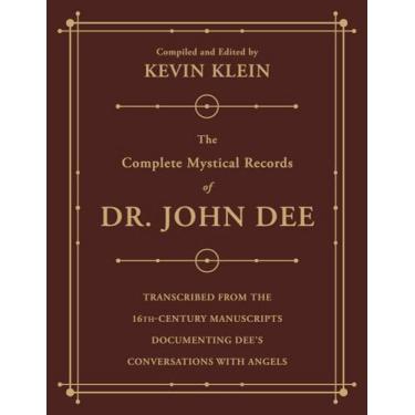 Imagem de The Complete Mystical Records of Dr. John Dee: A 3-Volume Set: Transcribed from the 16th-Century Manuscripts Documenting Dee's Conversations with Angels