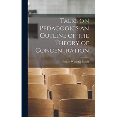 Imagem de Talks on Pedagogics an Outline of the Theory of Concentration