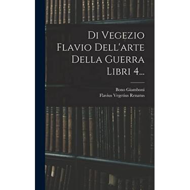 Imagem de Di Vegezio Flavio Dell'arte Della Guerra Libri 4...