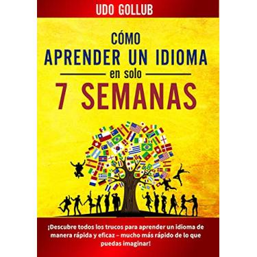 Imagem de Cómo aprender un idioma en solo 7 semanas (Spanish Edition)