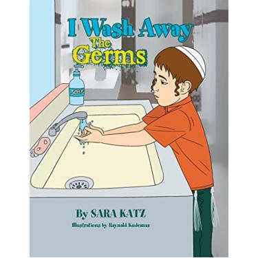 Imagem de I Wash Away the Germs (English Edition)