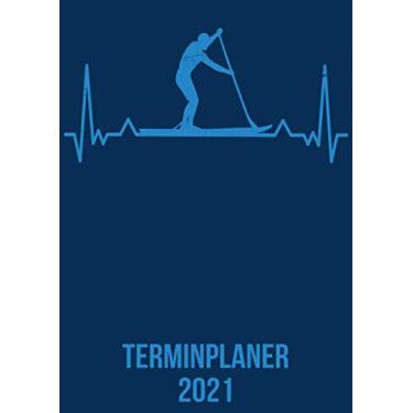 Imagem de Terminplaner 2021: Wochenplaner zum notieren, organisieren und planen DIN A4. Kalender/Terminkalender/Monats- / Tagesübersicht/Kontakt- / ... / Standup Paddling SUP heartbeat herzschlag