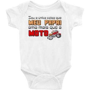 Imagem de Body Bebê Infantil Sou a única coisa que o papai ama mais que a moto -