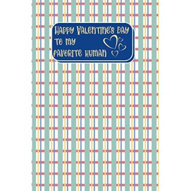 Imagem de Happy Valentine's Day To My Favourite Human: Meadow Dragonfly Lined Notebook With A Crazy Naughty Rude Funny Quote; A Perfect Valentine's Day Gift For Him, Her, Boyfriend, Girlfriend, Husband or Wife