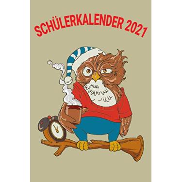 Imagem de Schülerkalender 2021: Eule Müde Kaffee/Wochenplaner zum notieren, organisieren und planen DIN A5. Kalender/Terminkalender/Monats- / Tagesübersicht/Kontakt- / Geburtstags listen