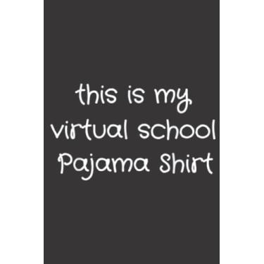 Imagem de this is my virtual school pajama Family cool ELearning gift Good: Daily Planner Notepad To Do Schedule, Medium 6x9 Inches, 100 Pages, Printed Cover