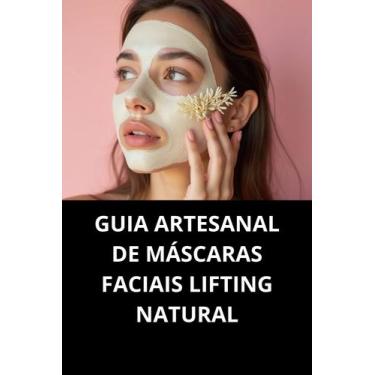 Imagem de Livro Guia Artesanal De Máscaras Faciais Lifting Natural - Duke Editor