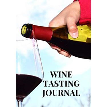 Imagem de Wine Tasting Journal: Notebook, Diary, Record book, 7” X 10”, 115 Pages for Wine Tasting Reviews and Information, Paperback