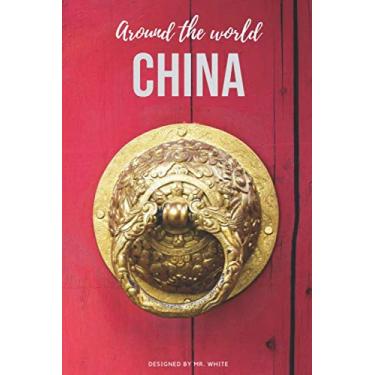 Imagem de Around the world: China: Motivational Notebook, Travel Journal, Diary (110 Pages, Blank, 6 x 9)