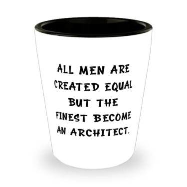 Imagem de Todos os homens são criados iguais, mas os melhores se tornaram um arquiteto. Vidro de shot, copo de cerâmica de arquiteto, presentes reutilizáveis para arquitetos