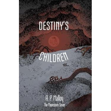Imagem de Destiny's Children: Volume Three of the Moonstorm Series: 3