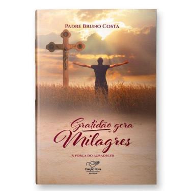 Imagem de Livro Gratidão Gera Milagres - Padre Bruno Costa - Canção nova