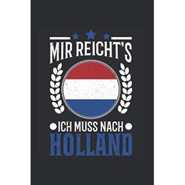 Imagem de Holland Reise Notizbuch: Mir reichts Ich muss nach Holland Urlaub Geschenk / 6x9 Zoll / 120 ausfüllbare Seiten