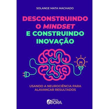 Imagem de Livro Desconstruindo O Mindset E Construindo Inovacao