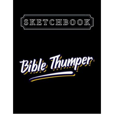 Imagem de Sketchbook: Christian Bible Thumber Script Christian Design 8.5in x 11in Christmas Sketchbook Large Size High Quality Matte Soft Cover