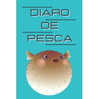 Imagem de Diario de Pesca: Cuaderno de pesca formato 15,24 cm x 22,86 cm (6 po x 9 po) | 100 páginas para registrar todos los detalles | fecha, lugar, clima, ... perfecto para pescadores y aficionados.