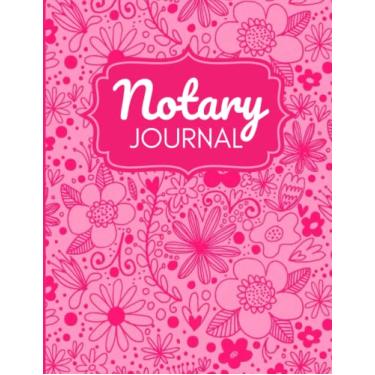Imagem de Notary Journal: 8.5x11 Large Notarial Logbook/With 200 Numbered Pages - Two Record Logs Per Page / 400 Records/Decorative Hot Pink Flowers - Floral Pattern/Ledger Book Gift For Signing Agents