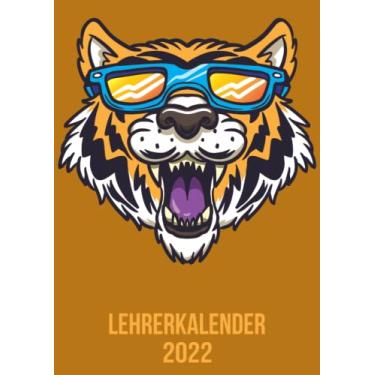 Imagem de Lehrerkalender 2022: Wochenplaner zum notieren, organisieren und planen DIN A4. Kalender/Terminkalender/Monats- / Tagesübersicht/Kontakt- / Geburtstags listen/Löwen Kalender 2022
