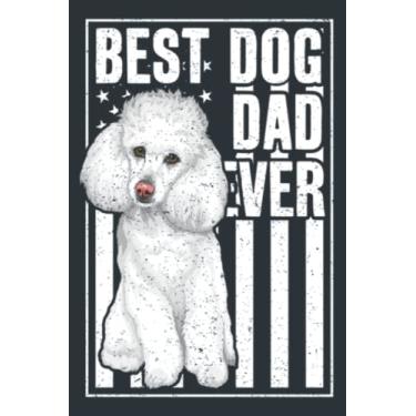 Imagem de Best Dog Dad Ever White Poodle: Study Notebook, 6 x 9 inches, 120 pages