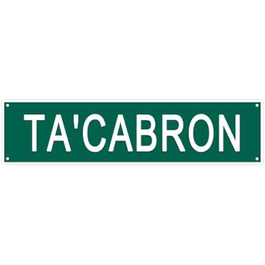 Imagem de Ta'Cabron Placa de rua engraçada retrô engraçada decoração de parede placas de metal estanho outono tema de terror inapropriado humor bar casa faculdade dormitório decoração 40 x 10 cm