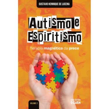 Imagem de Autismo e Espiritismo - Vol. 2 - O CLARIM