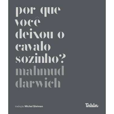 Imagem de Por Que Voce Deixou o Cavalo Sozinho - Tabla