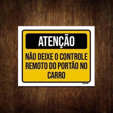 Imagem de Kit 3 Placas Atenção Não Deixe Controle Portão No Carro - Sinalizo.Com
