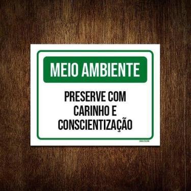 Imagem de Kit 10 Placas Meio Ambiente Preserve Carinho Conscientização - Sinaliz