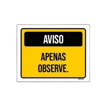 Imagem de Placa Sinalização - Aviso Apenas Observe Amarela 36X46Cm - Sinalizo.Co