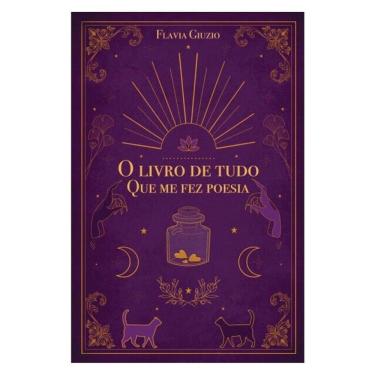 Imagem de O Livro De Tudo Que Me Fez Poesia