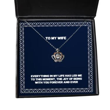 Imagem de SpreadPassion Presentes divertidos para esposa, Everything in My Life has led me to This Moment, The Joy of Being, lindo colar com pingente de coroa de Dia dos Namorados da Wife