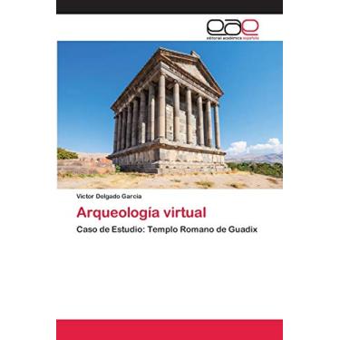 Imagem de Arqueología virtual: Caso de Estudio: Templo Romano de Guadix