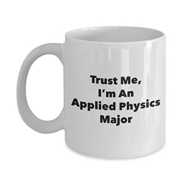 Imagem de Caneca Trust Me, I'm An Applied Physics Major - Caneca de café divertida - Lindas ideias de presentes de formatura para amigos e colegas de classe