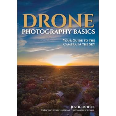 Imagem de Drone Photography Basics: Your Guide to the Camera in the Sky