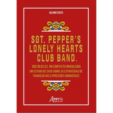 Imagem de Sgt. Pepper’S Lonely Hearts Club Band, Dos Beatles, No Contexto Brasileiro