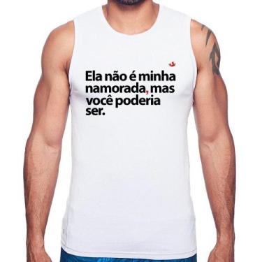 Imagem de Regata Ela não é minha namorada, mas você poderia ser - Foca na Moda, 