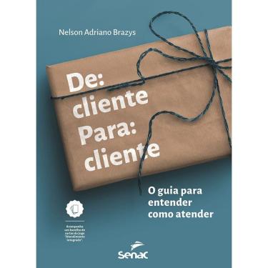 Imagem de De Cliente Para Cliente - O Guia Para Entender Como Atender